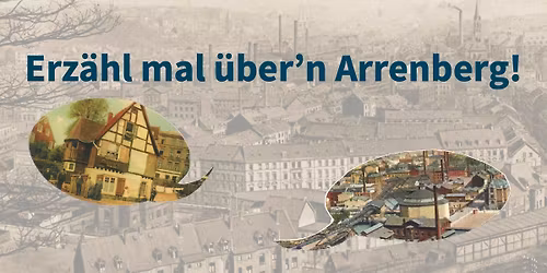 Erz\u00e4hl mal \u00fcber\u2019n Arrenberg! 