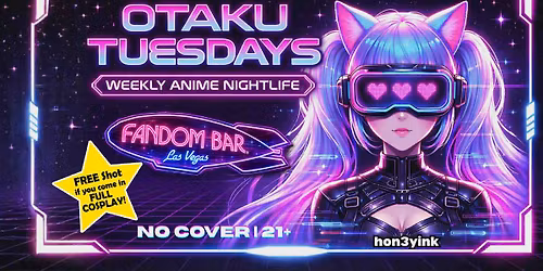 OTAKU Tuesdays at FANDOM BAR LV! 04-14-2026