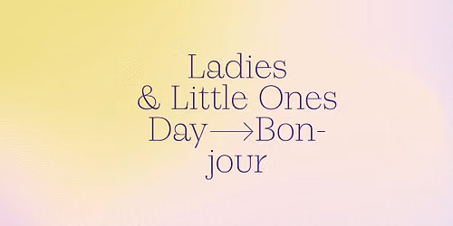Ladies & Little Ones Day