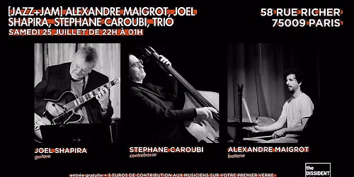 [JAZZ+JAM] Alexandre Maigrot, Joel Shapira, Stephane Caroubi, Trio