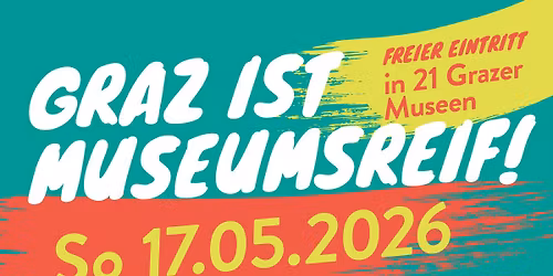 Internationaler Museumstag in Graz 2026 | Aktionstag mit freiem Eintritt