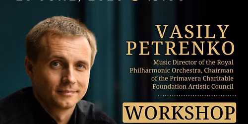 WORKSHOP - The Secrets of a Conductor Job Beyond Music by maestro Vasily Petrenko