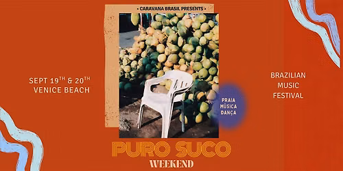 * Puro Suco Weekend *