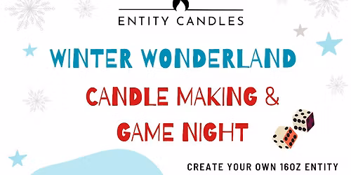 Candle Making and Game Night - Winter Wonderland