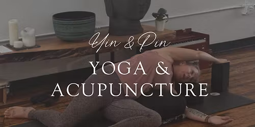 Yin & Pin: Yoga & Acupuncture