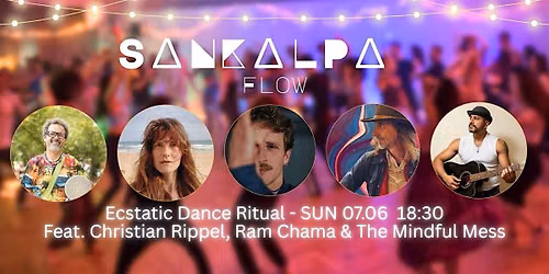 Ecstatic Dance \u2665 Sankalpa flow \u2665 Feat. Christian Rippel & Ram Chama