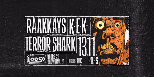 Bar Loosen Torstai: K.E.K. & R\u00e4\u00e4kk\u00e4ys & Terror Shark @Bar Loose