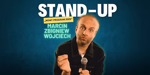 7.11.25 STAND-UP SIEMIANOWICE \u015aL\u0104SKIE | MARCIN ZBIGNIEW WOJCIECH | PROGRAM \u2018BEZ NAZWISK PROSZ\u0118\u2019 | S