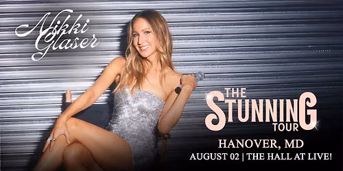 Nikki Glaser: The Stunning Tour (21+ Event)