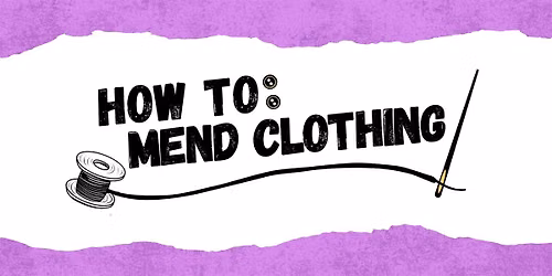 How To: Mend Clothing Workshop - introduction to hand repairs