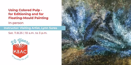 Workshop - Using Colored Pulp\u2014for Editioning and for Floating-Mould Painting