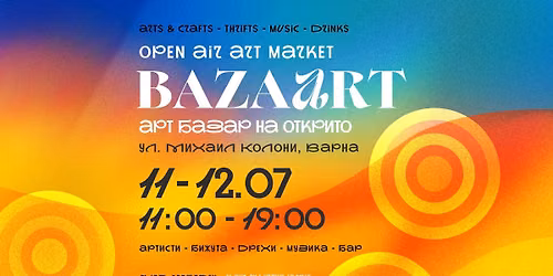 | \u2591 \u224b BAZAART \u224b \u2591 | 11-12.07.2026 | \u0410\u0440\u0442 \u0411\u0430\u0437\u0430\u0440 \u0432\u044a\u0432 \u0412\u0430\u0440\u043d\u0430 | Arts&Crafts Market