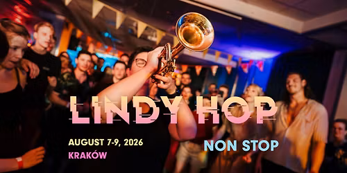 Lindy Hop Non Stop 2026 | August 7-9