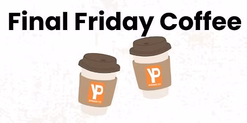 YP Final Friday Coffee