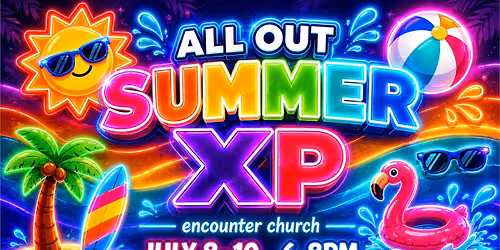 All Out Summer XP @ Encounter Church