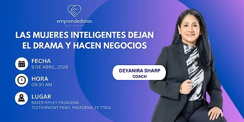 Las mujeres inteligentes dejan el drama y hacen negocios.