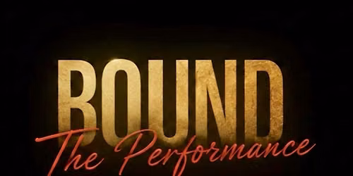 BOUND - The Performance