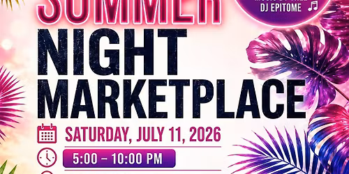 2ND ANNUAL SUMMER NIGHT MARKETPLACE