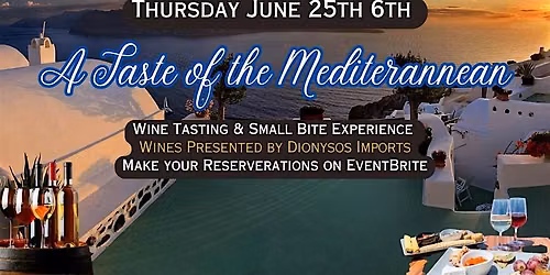 A Taste of the Mediterranean - Wine & Small Bite Tasting Experience