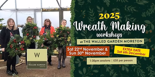 Wreath Making Workshops 2025 - at The Walled Garden Moreton