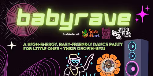 \u2728 BABY RAVE \u2728  A high-energy, baby-friendly dance party