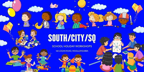 South\/City\/SQ School Holiday | Spring Edition