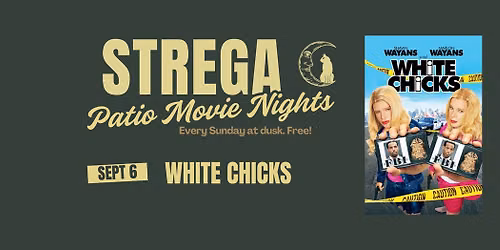 Strega Patio Movie Night - White Chicks
