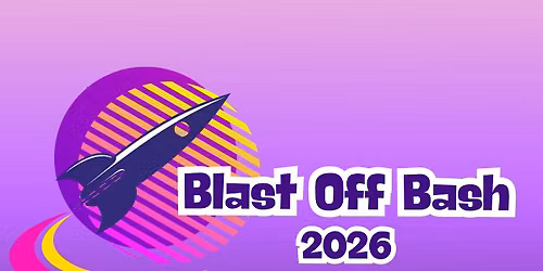 Blast Off Bash!!!