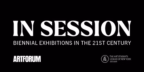 In Session: Biennial Exhibitions in the 21st Century