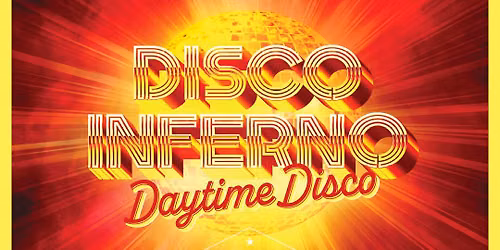 Disco Inferno - Daytime Disco \/ The Voodoo Rooms \/ Edinburgh \/ 26.09.26