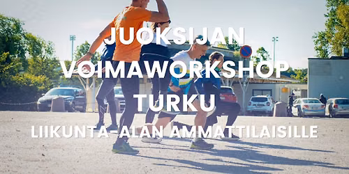 Juoksijan voimaworkshop, Turku