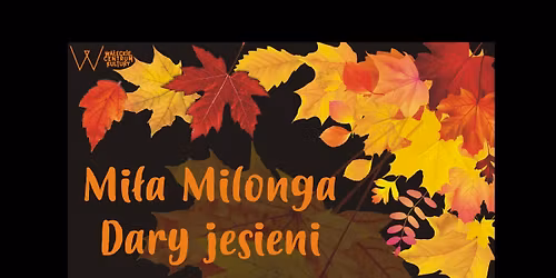 Miła Milonga DARY JESIENI