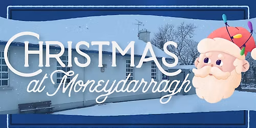 Visit Santa's Workshop at Moneydarragh Hub