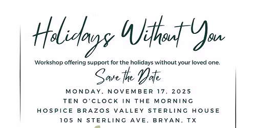 Holidays Without You- Bryan Hospice Brazos Valley