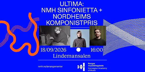 Ultima: NMH sinfonietta + Nordheims komponistpris