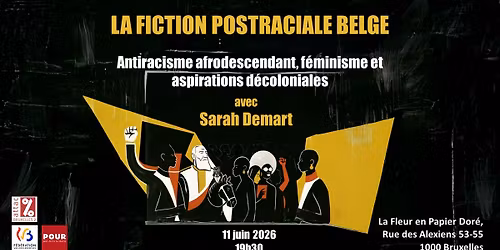 La fiction postraciale belge \u2013 Antiracisme afrodescendant, f\u00e9minisme et aspirations d\u00e9coloniales, av