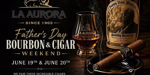 FATHER\u2019S BOURBON & CIGAR WEEKEND AT TOAST WINTERFIELD WITH LA AURORA CIGARS