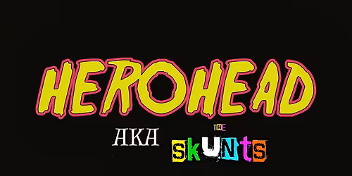 Herohead AKA the Skunts