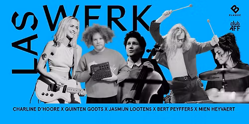 LASWERK #14 | Charline D\u2019hoore x Quinten Godts x Jasmijn Lootens x Mien Heyvaert x Bert Peyffers