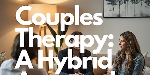 Training in Couples Therapy: A Hybrid Approach - with Ari Badaines