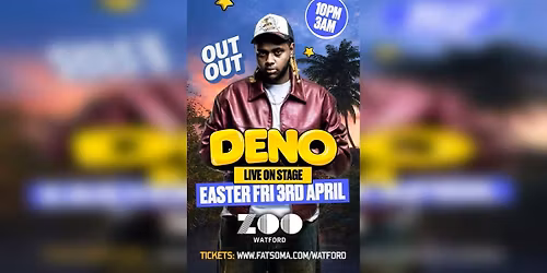 DENO LIVE - The Zoo Club Watford - EASTER SPECIAL