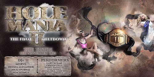 \ud83d\ude4c'HOLE-MANIA II: The Final Meltdown'\ud83e\udd3c Official MELT Festival Closing Party \ud83c\udf34\ud83c\udf08