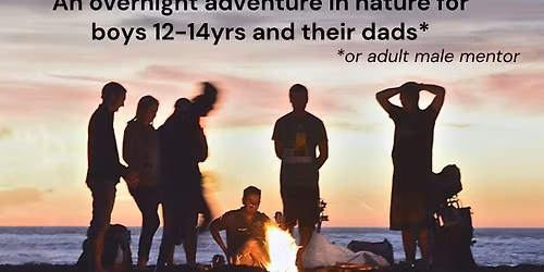 First Fires Overnight Adventure (12-14 year old boys and dads*)