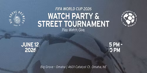 Street Soccer Tournament &  World Cup Watch Party