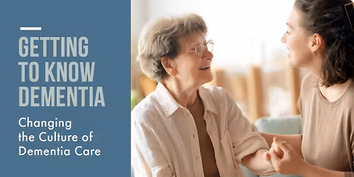 Getting to Know Dementia | Education Series