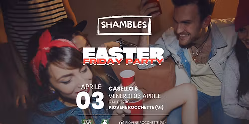 Shambles Party X Casello 6 - Venerdi 03 Aprile