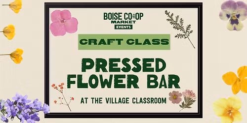 Pressed Flower Bar at the Village Classroom