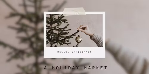 Hello, Christmas! A Holiday Market