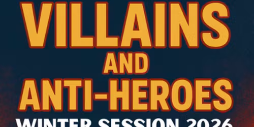 Villains & Anti-Heroes: Musical Theatre Ensemble Winter Showcase 2026 - FRIDAY