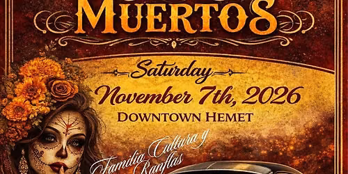 LAMAS HOUSING PROJECT 5TH ANNUAL DIA DE LOS MUERTOS DWNTWN HEMET 